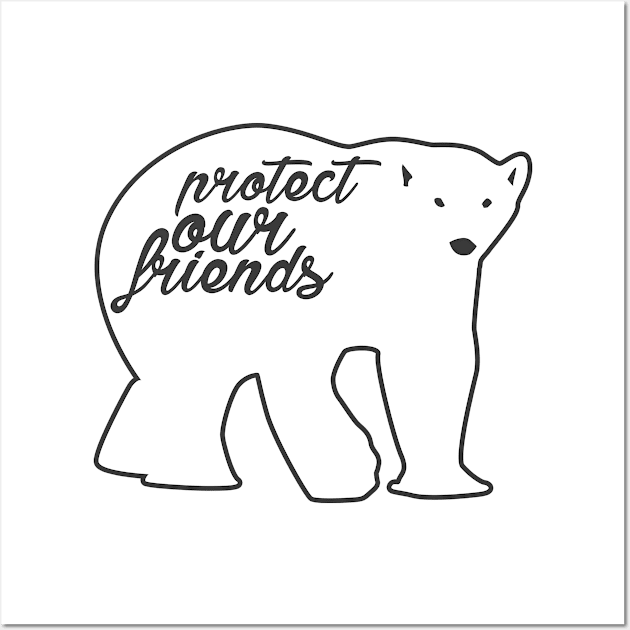 protect our friends - polar bear Wall Art by Protect friends